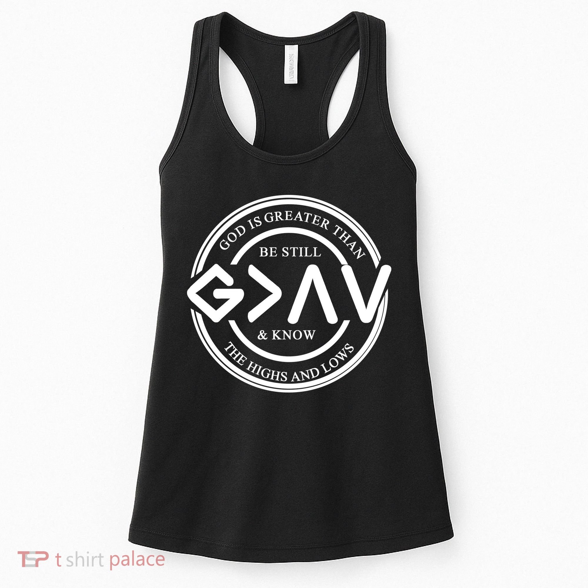 Be Still And Know, God Is Greater Than The Highs And Lows Circle Women's Tank Top