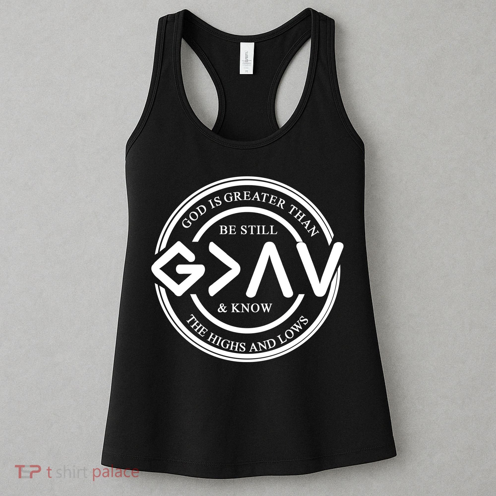 Be Still And Know, God Is Greater Than The Highs And Lows Circle Women's Tank Top