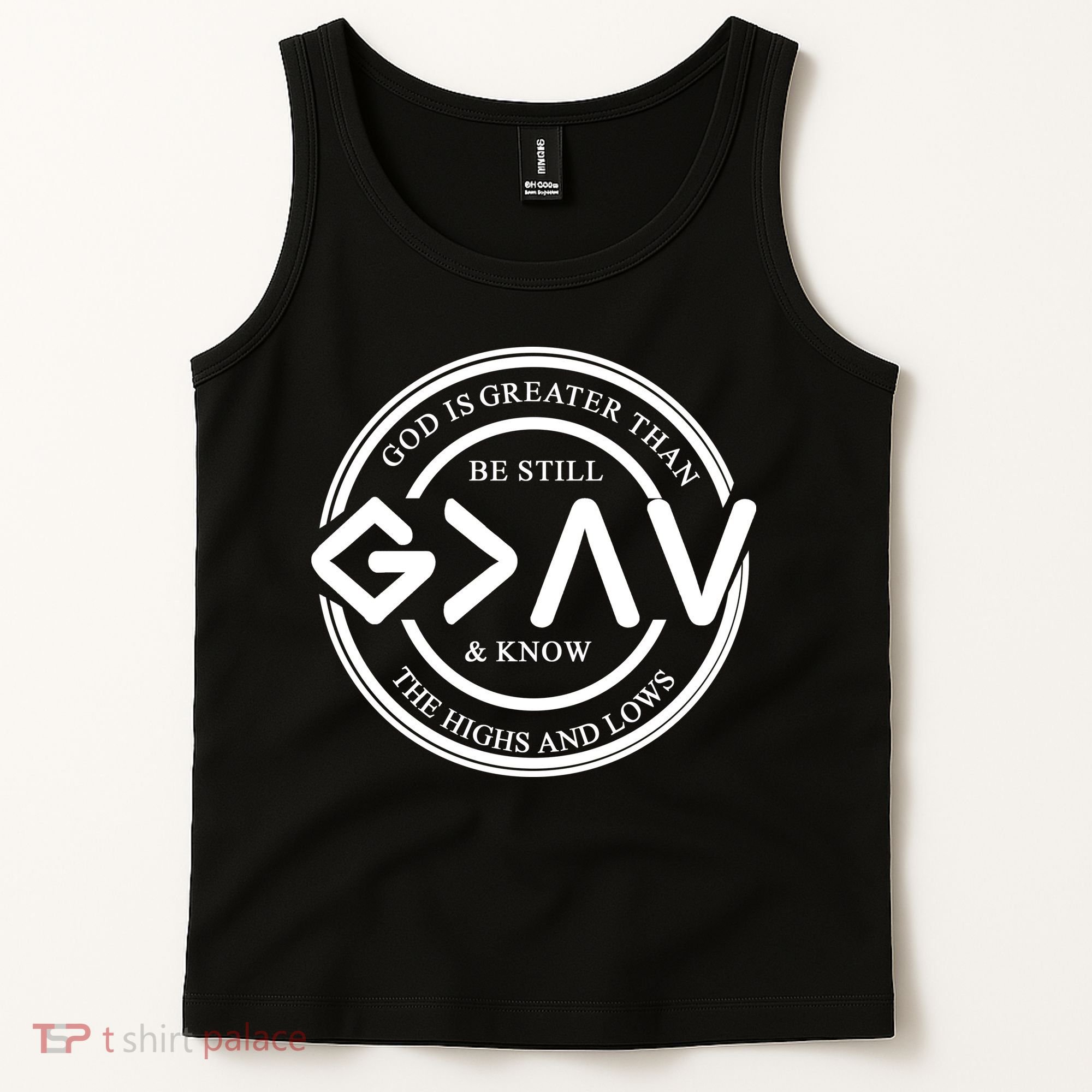 Be Still And Know, God Is Greater Than The Highs And Lows Circle Tank Top