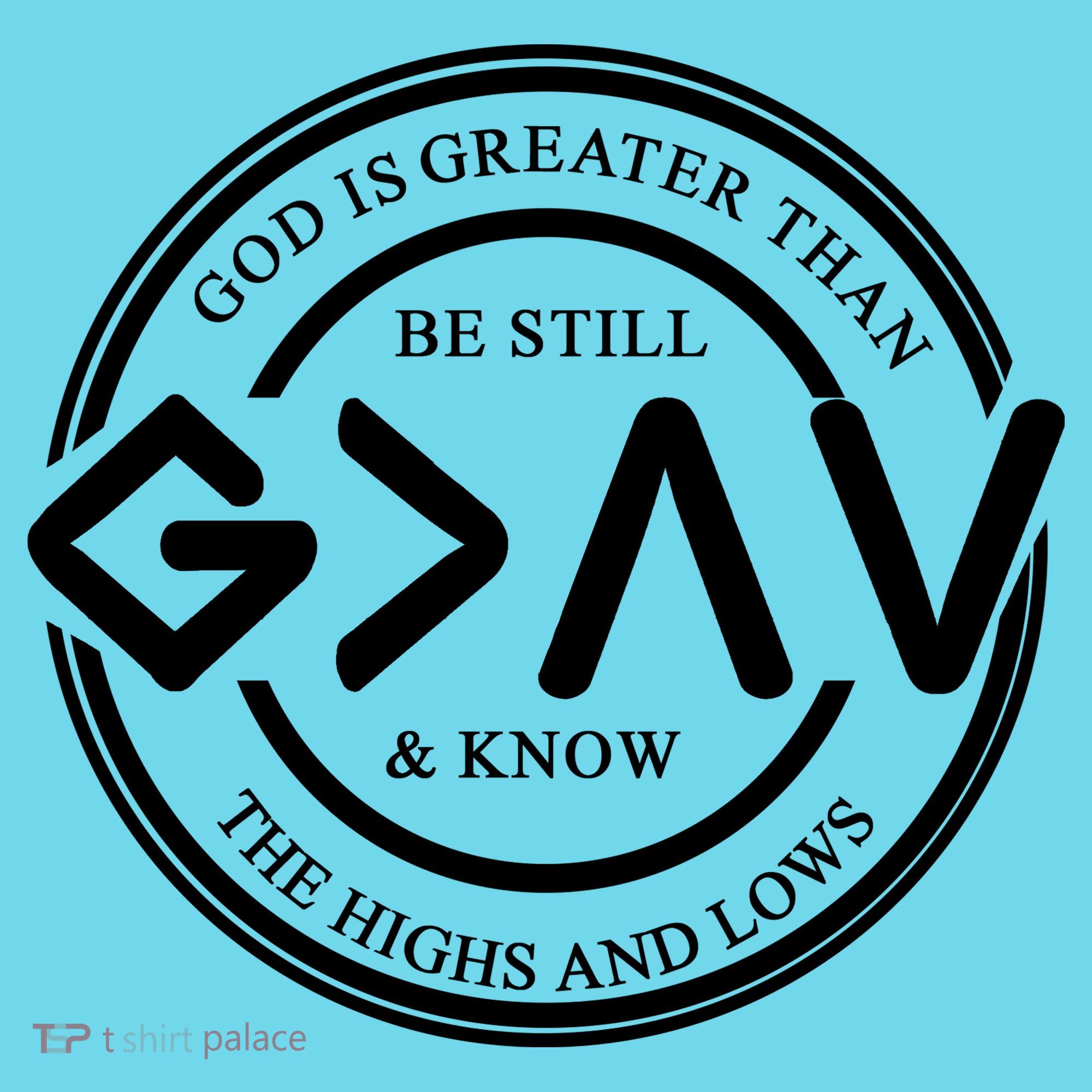 Be Still And Know, God Is Greater Than The Highs And Lows Circle Long Sleeve Shirt