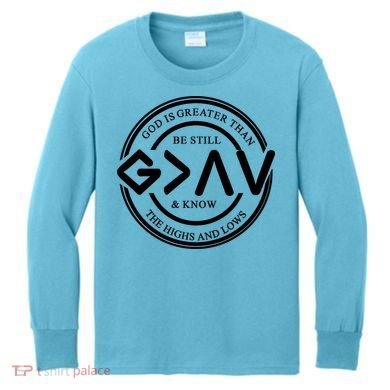 Be Still And Know, God Is Greater Than The Highs And Lows Circle Kids Long Sleeve Shirt