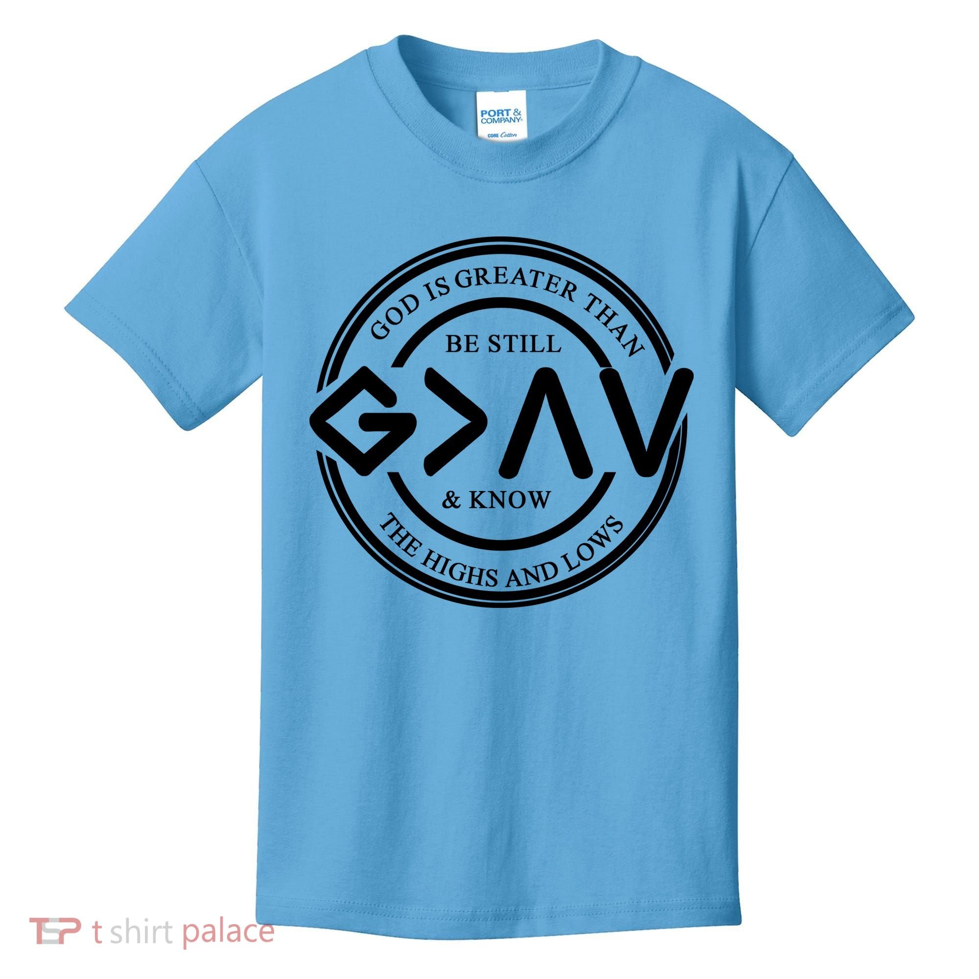 Be Still And Know, God Is Greater Than The Highs And Lows Circle Kids T-Shirt