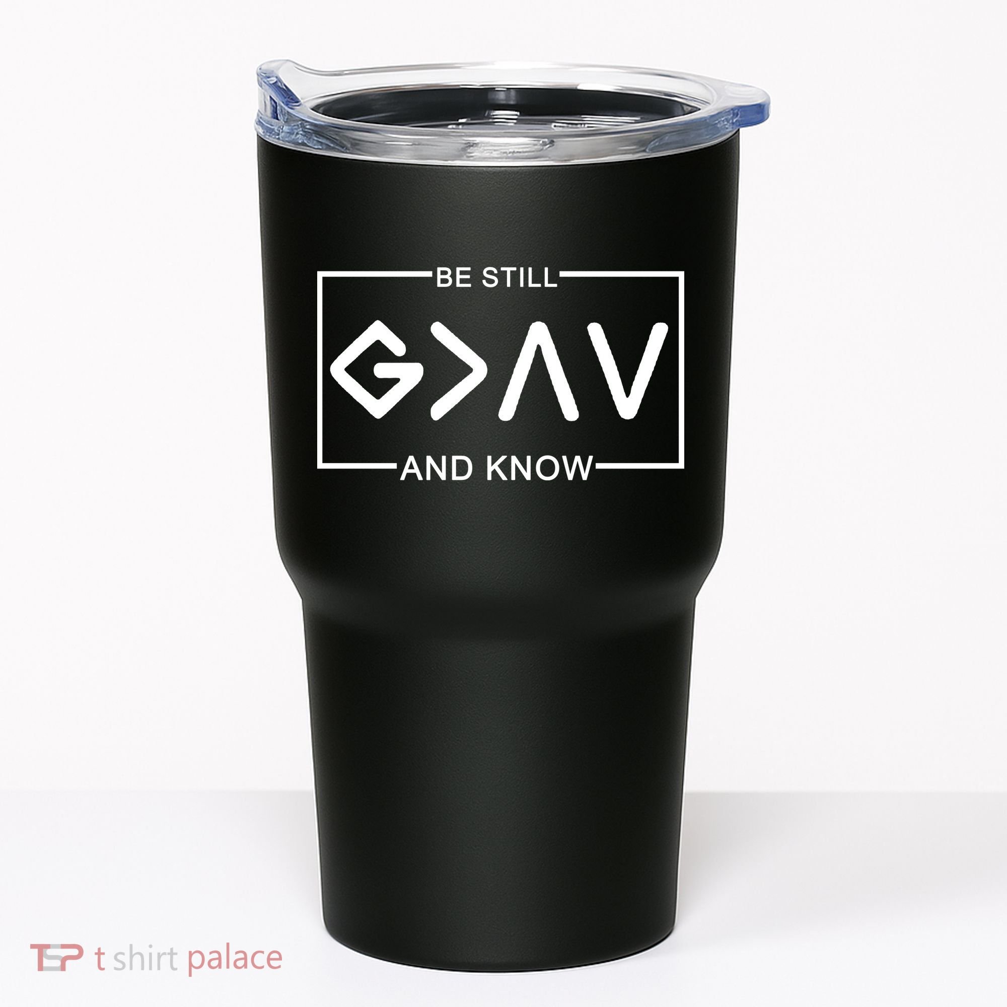 Be Still And Know, God Is Greater Than The Highs And Lows Tumbler