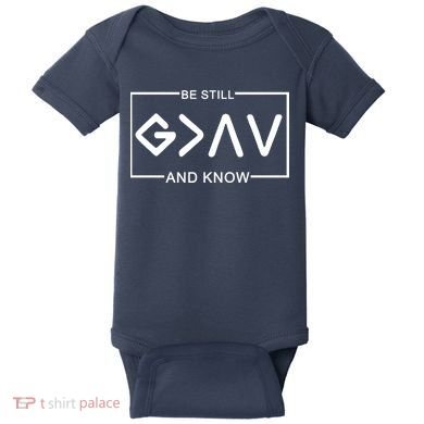Be Still And Know, God Is Greater Than The Highs And Lows Baby Bodysuit