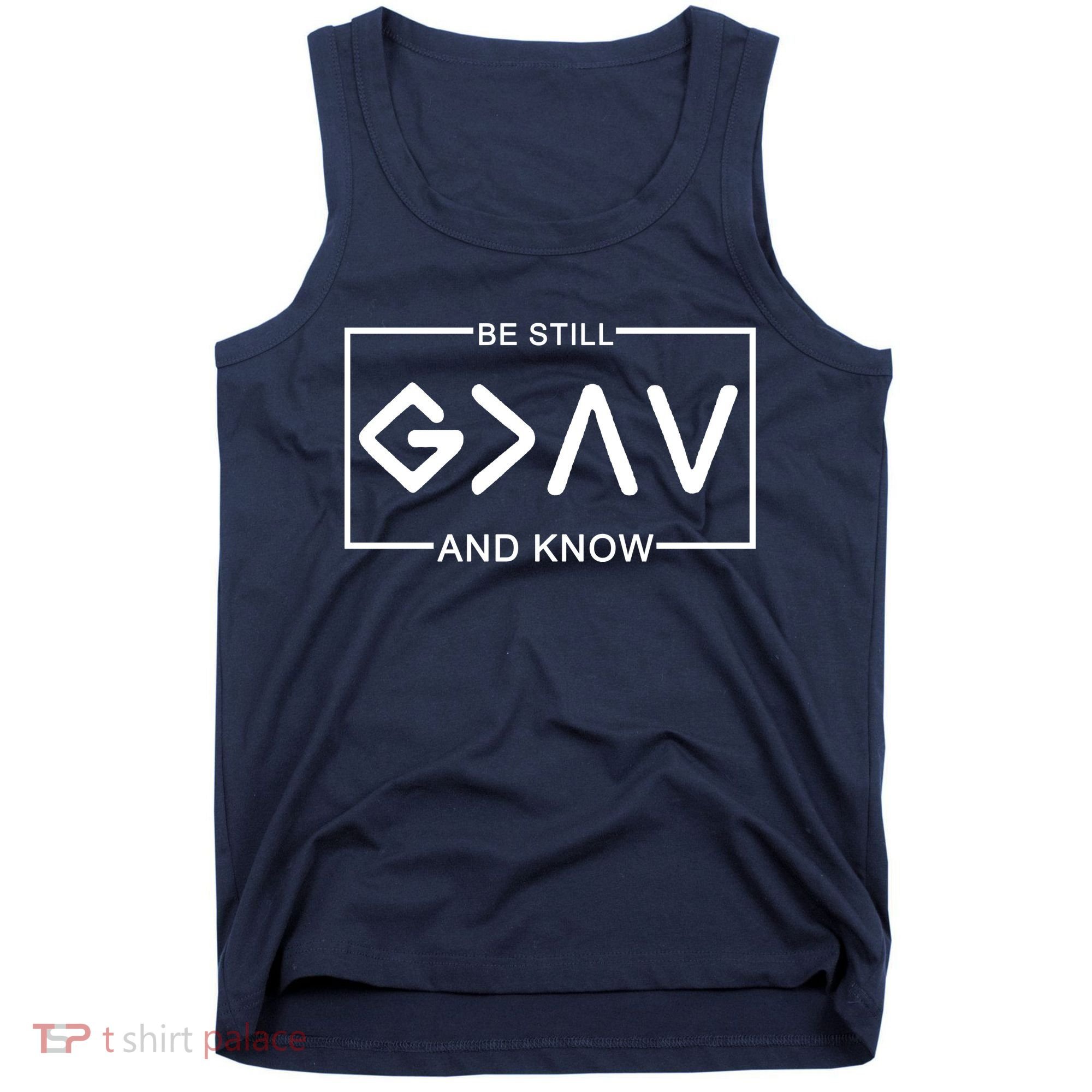 Be Still And Know, God Is Greater Than The Highs And Lows Tank Top