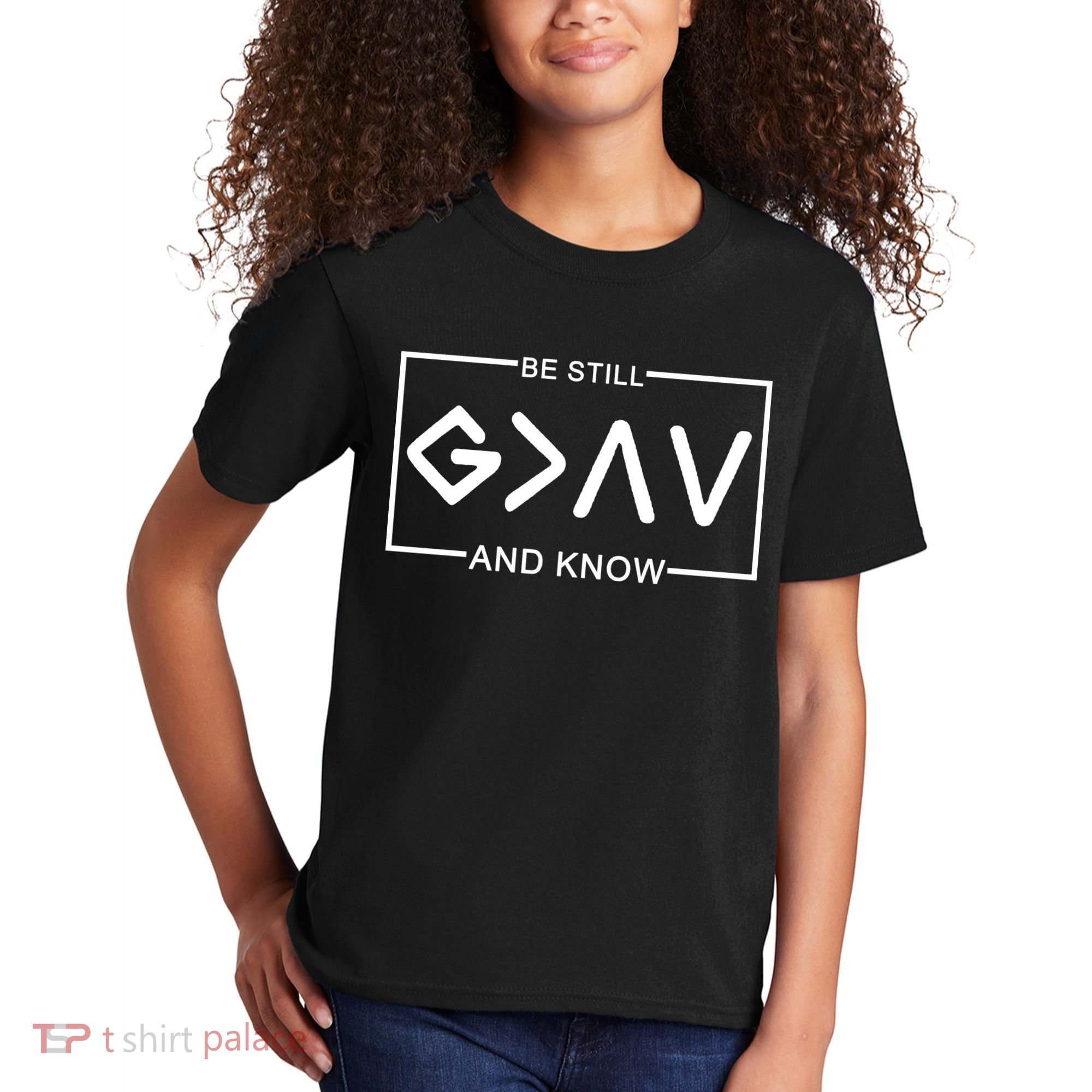 Be Still And Know, God Is Greater Than The Highs And Lows Kids T-Shirt