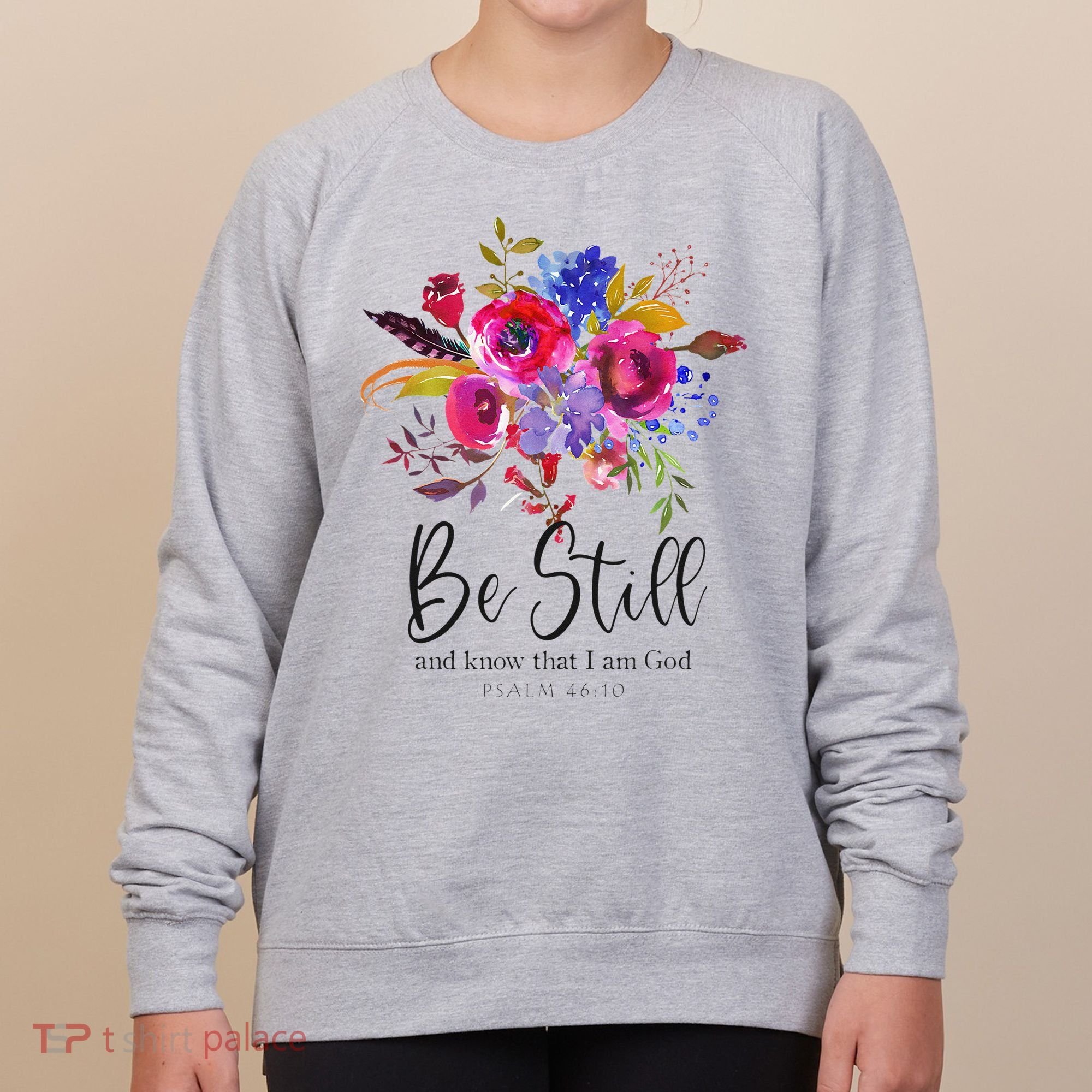 Be Still and Know That I Am God Christian Bible Verse Quote Women's Sweatshirt