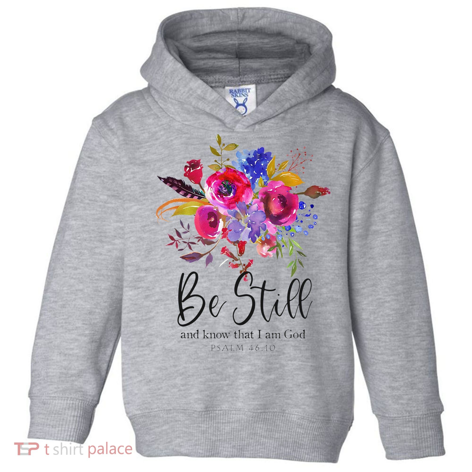Be Still and Know That I Am God Christian Bible Verse Quote Toddler Hoodie