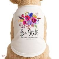 Be Still and Know That I Am God Christian Bible Verse Quote Doggie Tank thumb 0