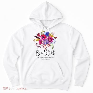 Be Still and Know That I Am God Christian Bible Verse Quote Hoodie