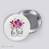 Be Still and Know That I Am God Christian Bible Verse Quote Button thumb 0