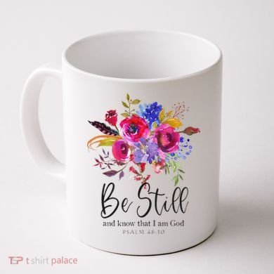 Be Still and Know That I Am God Christian Bible Verse Quote Coffee Mug