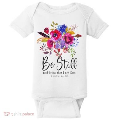Be Still and Know That I Am God Christian Bible Verse Quote Baby Bodysuit