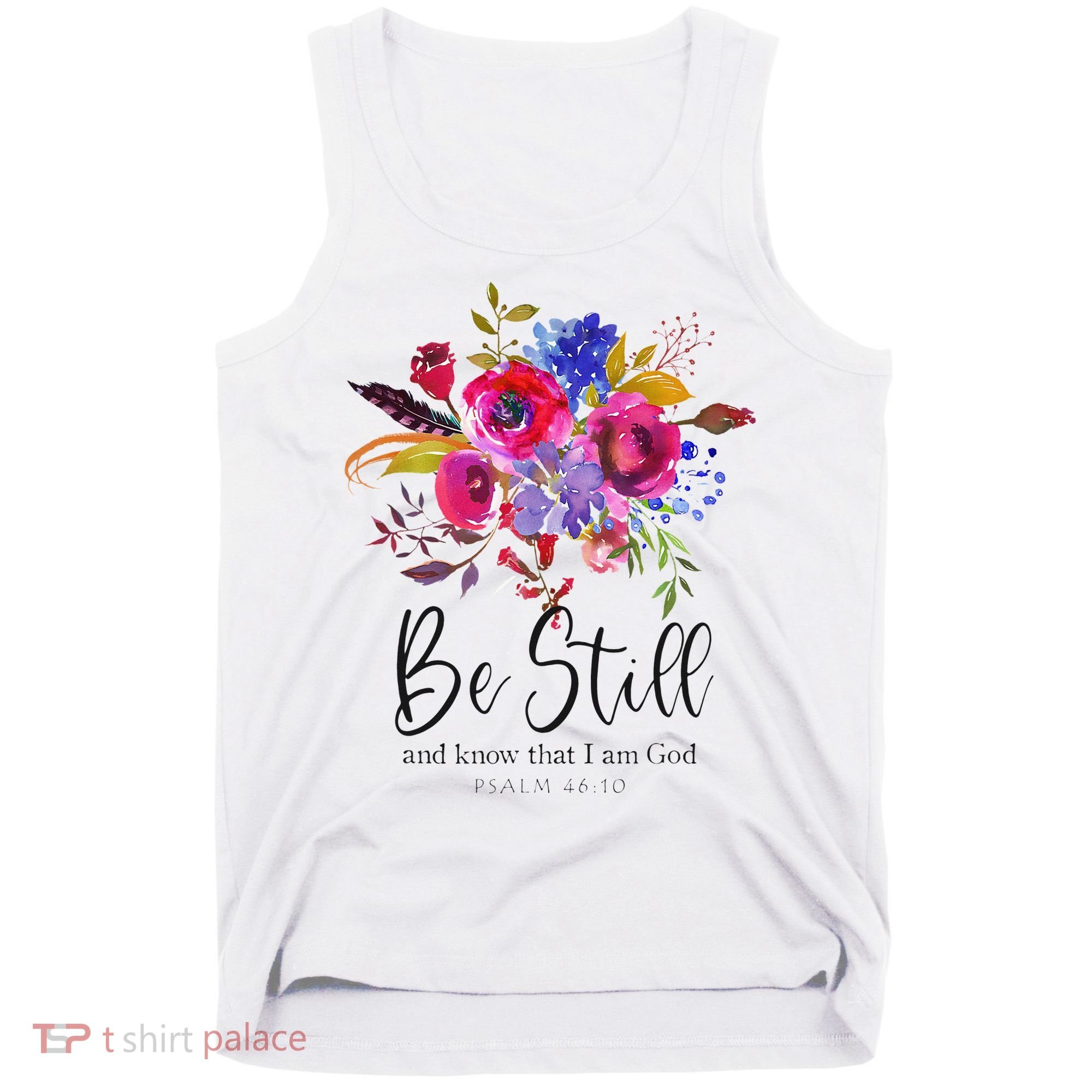 Be Still and Know That I Am God Christian Bible Verse Quote Tank Top