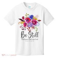 Be Still and Know That I Am God Christian Bible Verse Quote Kids T-Shirt thumb 0