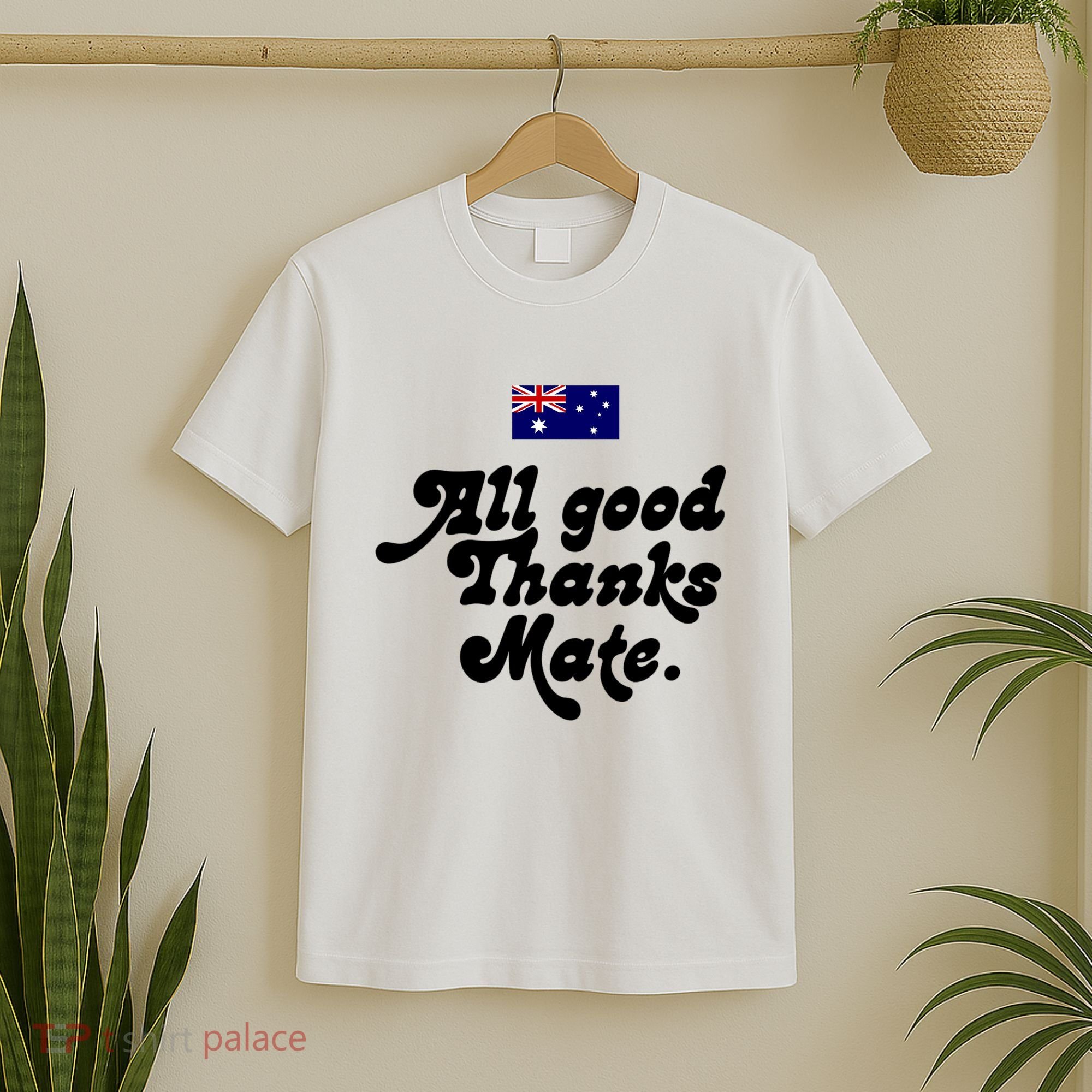British Slogans All Good Thanks Mate T-Shirt