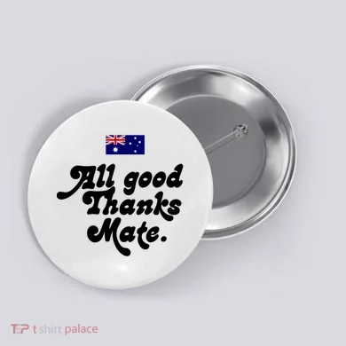 British Slogans All Good Thanks Mate Button