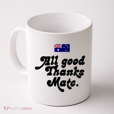 British Slogans All Good Thanks Mate Coffee Mug