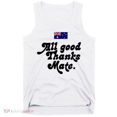 British Slogans All Good Thanks Mate Tank Top