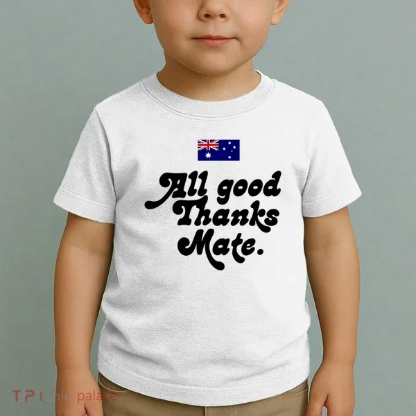 British Slogans All Good Thanks Mate Toddler T-Shirt