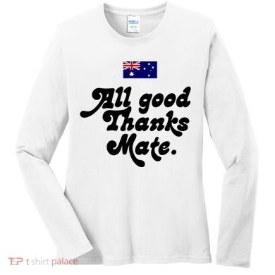 British Slogans All Good Thanks Mate Women's Long Sleeve Shirt