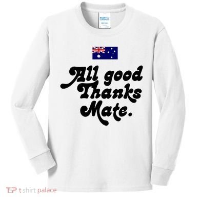 British Slogans All Good Thanks Mate Kids Long Sleeve Shirt
