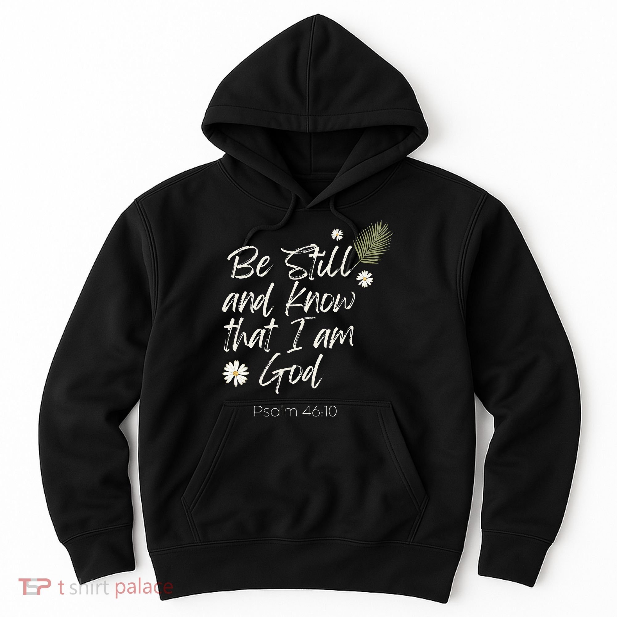 Be Still and Know That I am God Psalm 4610 Christian Faith Hoodie