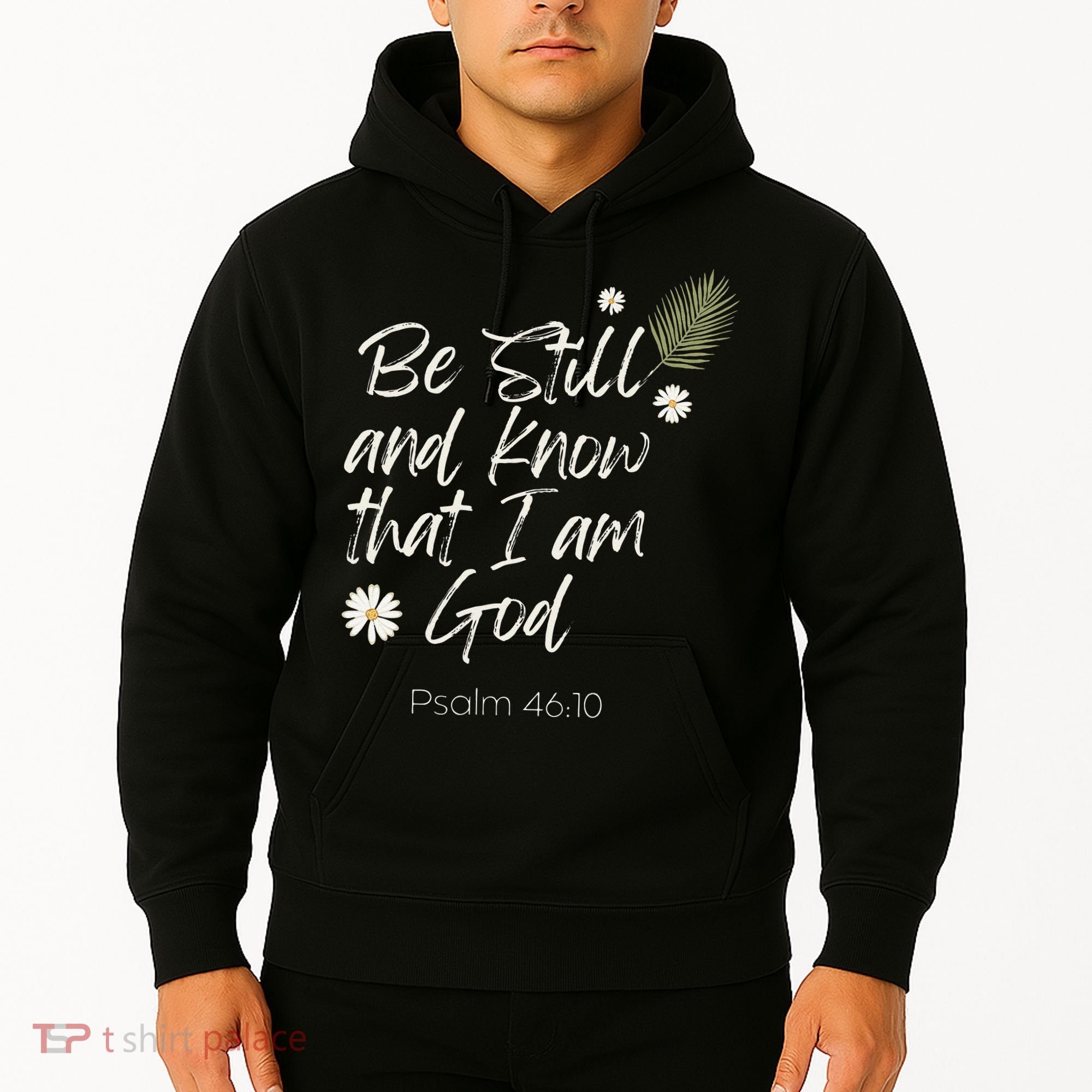 Be Still and Know That I am God Psalm 4610 Christian Faith Hoodie