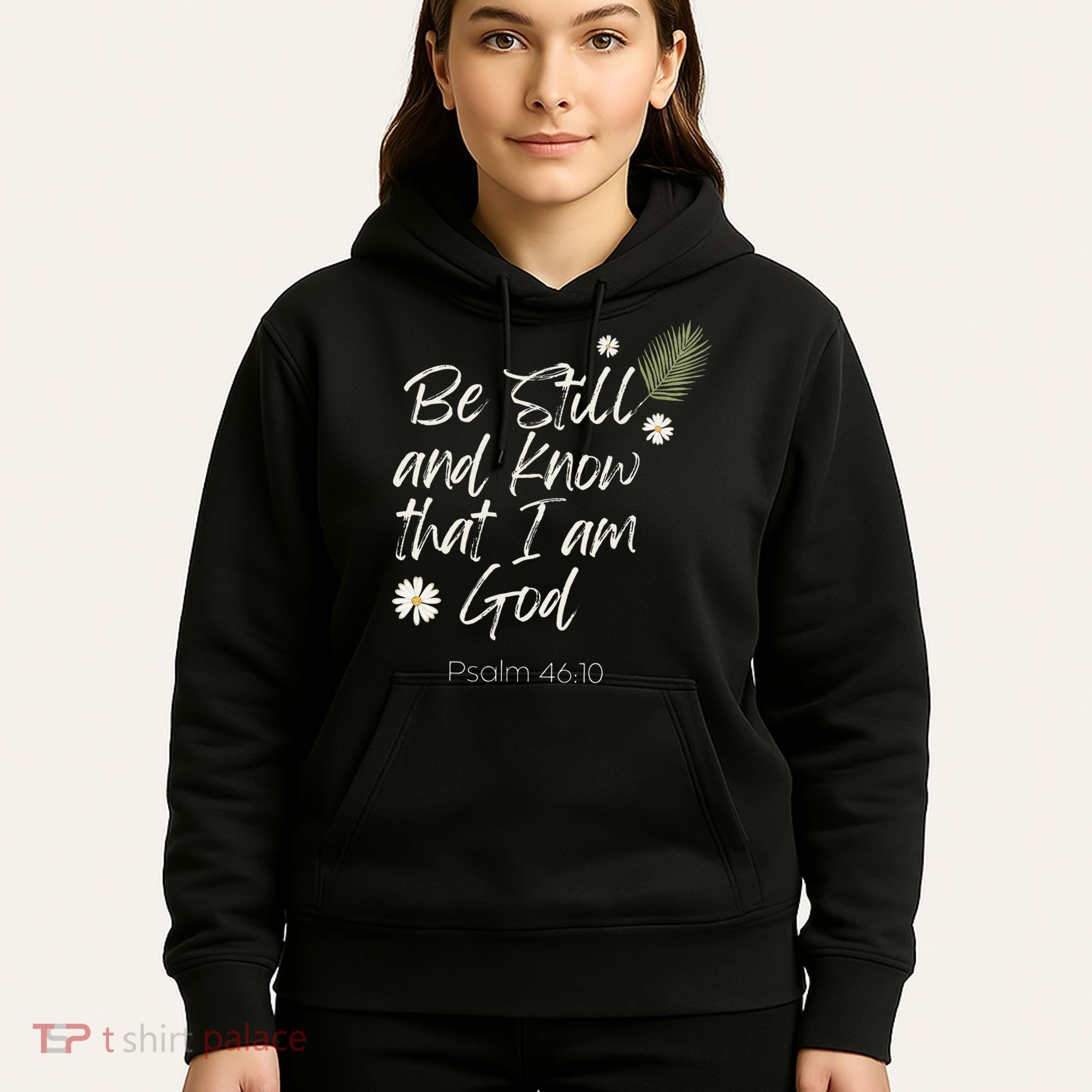 Be Still and Know That I am God Psalm 4610 Christian Faith Hoodie