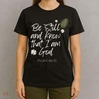 Be Still and Know That I am God Psalm 4610 Christian Faith T-Shirt thumb 4