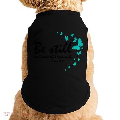 Be Still And Know That I Am God Christian Religious Funny Gift Great Gift Doggie Tank