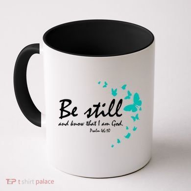 Be Still And Know That I Am God Christian Religious Funny Gift Great Gift Coffee Mug