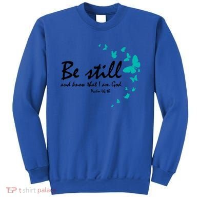 Be Still And Know That I Am God Christian Religious Funny Gift Great Gift Sweatshirt