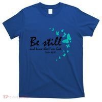 Be Still And Know That I Am God Christian Religious Funny Gift Great Gift T-Shirt thumb 0