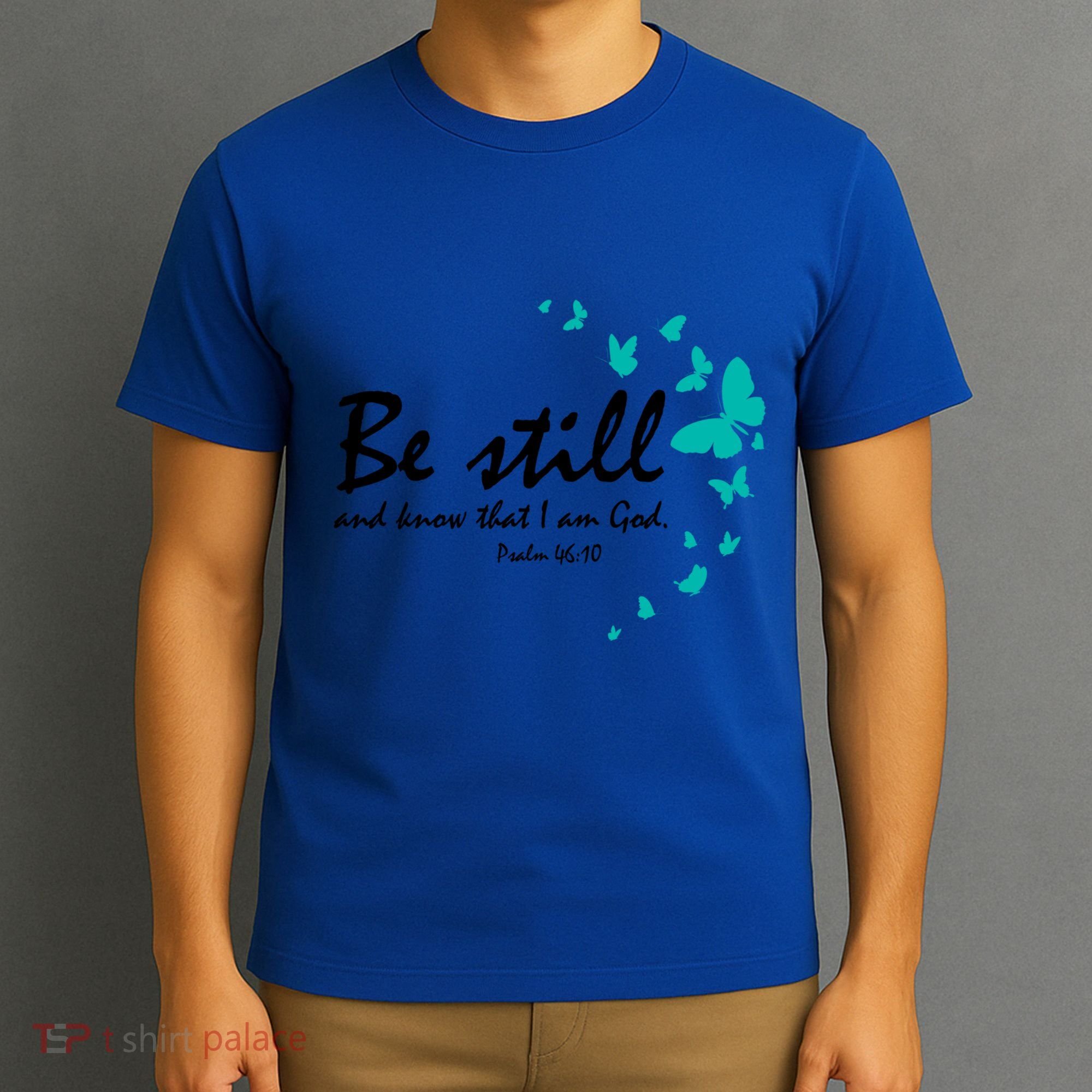Be Still And Know That I Am God Christian Religious Funny Gift Great Gift T-Shirt