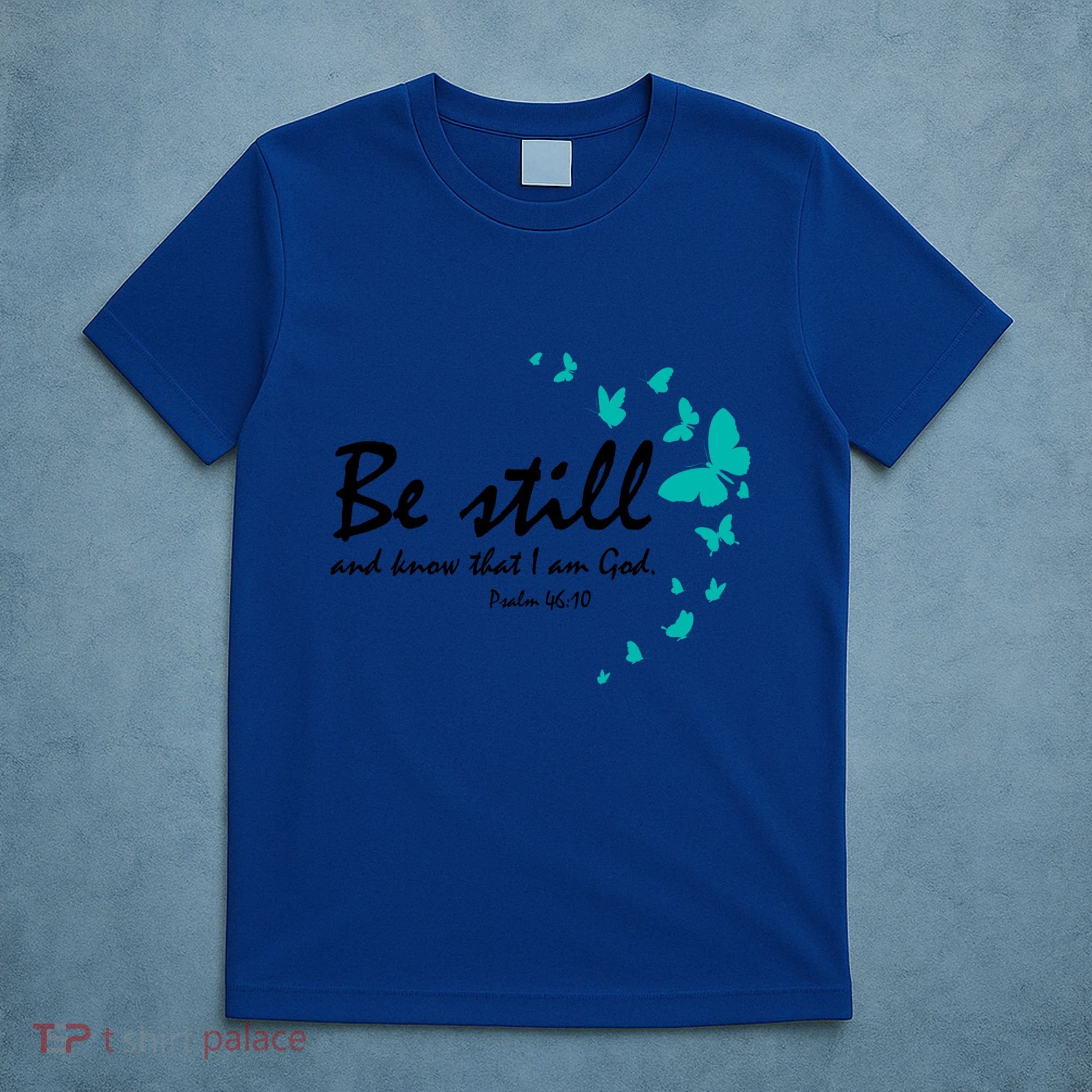 Be Still And Know That I Am God Christian Religious Funny Gift Great Gift T-Shirt