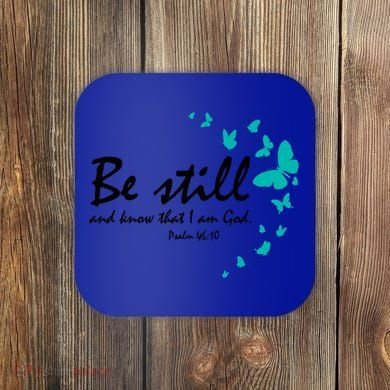 Be Still And Know That I Am God Christian Religious Funny Gift Great Gift Coaster