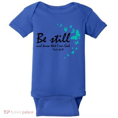 Be Still And Know That I Am God Christian Religious Funny Gift Great Gift Baby Bodysuit