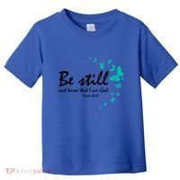 Be Still And Know That I Am God Christian Religious Funny Gift Great Gift Toddler T-Shirt thumb 0