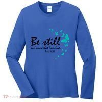 Be Still And Know That I Am God Christian Religious Funny Gift Great Gift Women's Long Sleeve Shirt thumb 0