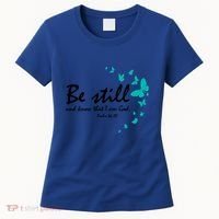 Be Still And Know That I Am God Christian Religious Funny Gift Great Gift Women's T-Shirt thumb 0