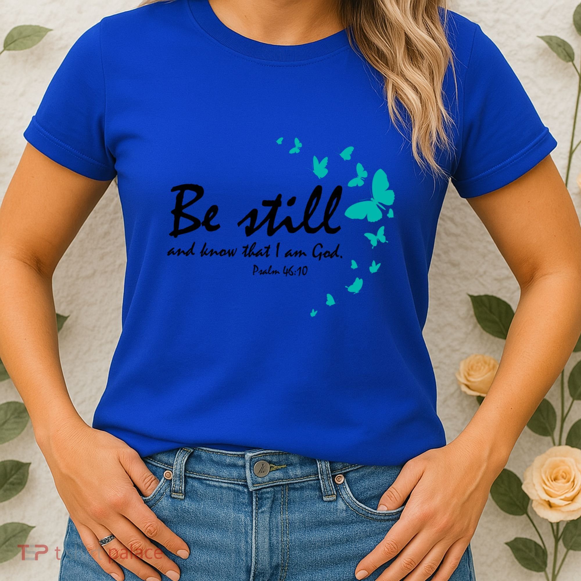 Be Still And Know That I Am God Christian Religious Funny Gift Great Gift Women's T-Shirt