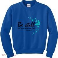 Be Still And Know That I Am God Christian Religious Funny Gift Great Gift Kids Sweatshirt thumb 0