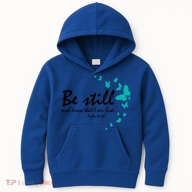 Be Still And Know That I Am God Christian Religious Funny Gift Great Gift Kids Hoodie
