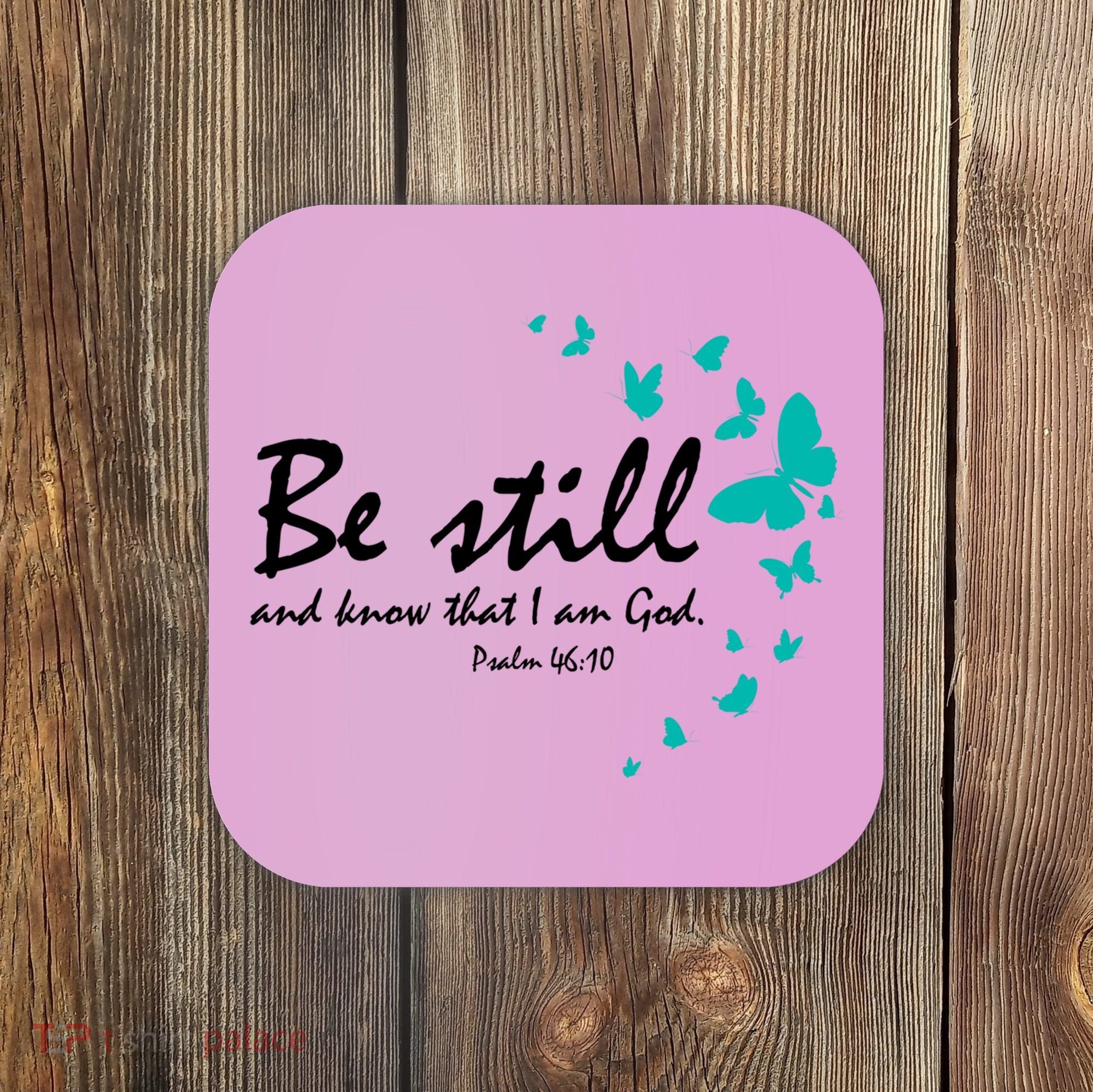 Be Still And Know That I Am God Christian Religious Funny Gift Cute Gift Coaster