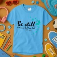 Be Still And Know That I Am God Christian Religious Funny Gift Cute Gift Kids T-Shirt thumb 3