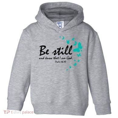Be Still And Know That I Am God Christian Religious Funny Gift Cute Gift Toddler Hoodie