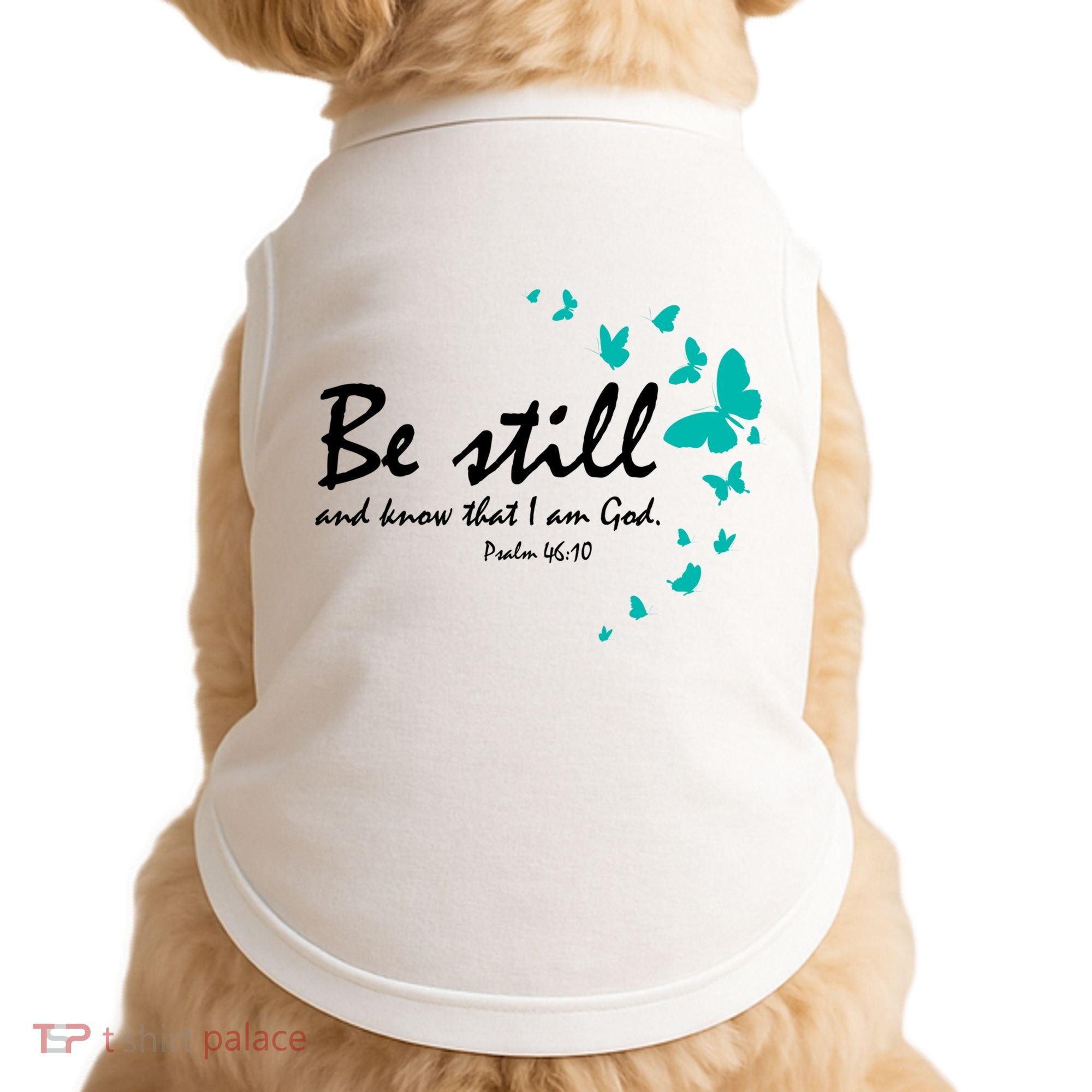 Be Still And Know That I Am God Christian Religious Funny Gift Cute Gift Doggie Tank