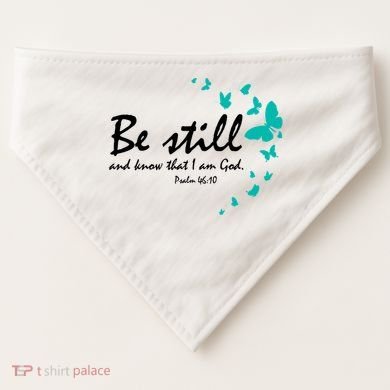 Be Still And Know That I Am God Christian Religious Funny Gift Cute Gift USA-Made Doggie Bandana