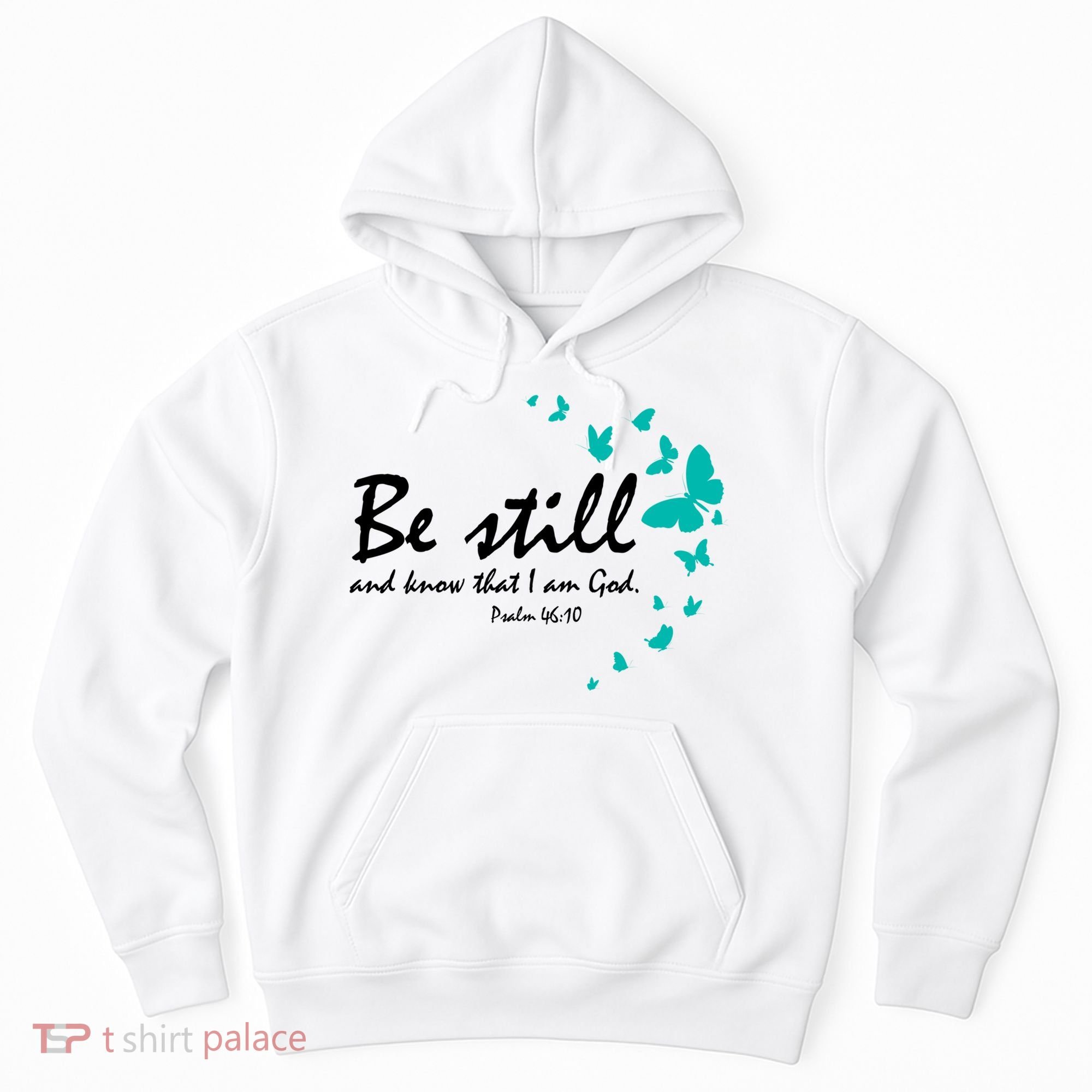 Be Still And Know That I Am God Christian Religious Funny Gift Cute Gift Hoodie